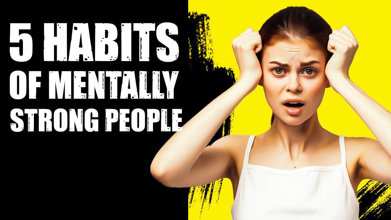 5 Habits of Mentally Strong People - YouTube