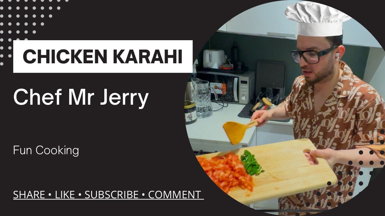 Mr Jerry Vlog 4 | Chicken Karahi | Chef | Making Delicious White Chicken Karahi | Fun Cooking