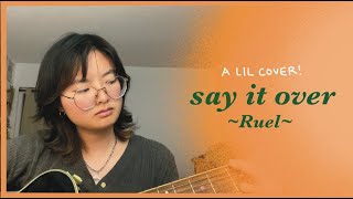 Ruel - say it over (cover) .*･｡ﾟ