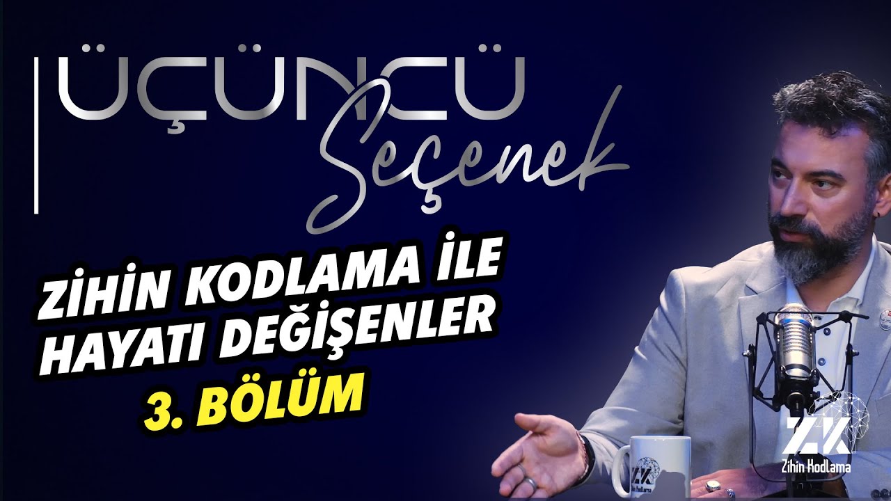 Zihin Kodlama ile Hayatı Değişenler - 3.Seçenek 3. Bölüm