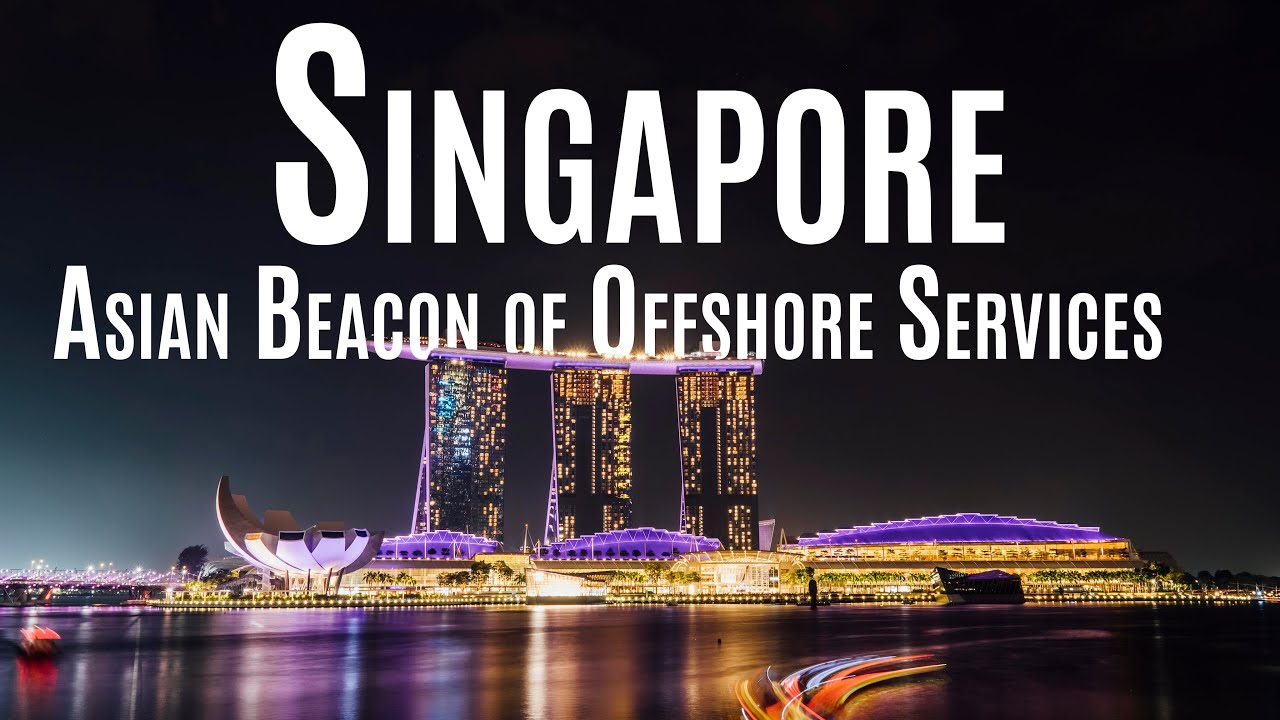 Singapore: The Asian Beacon of Offshore Services and Banking By Dr. Pooyan Ghamari
