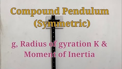 Compound Pendulum - g, K & M I