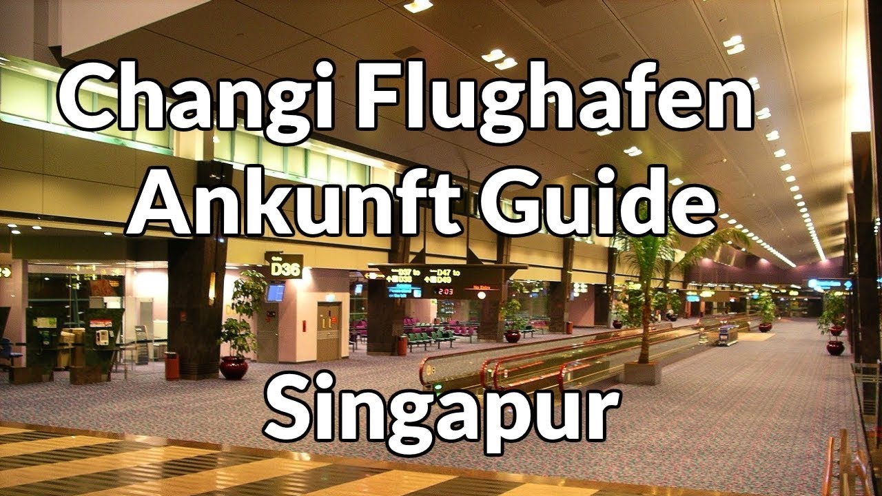 Singapur: Changi Flughafen (SIN) Terminal 1 Einreise Deutsch