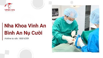 Nha Khoa Vinh An - Bình An Nụ Cười