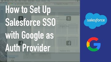 How to Set Up Salesforce SSO with Google as Auth Provider