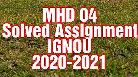 #MHD 04 #Solved Assignment #IGNOU  #2020-2021