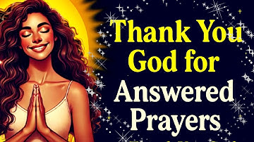 Thank You God for Answered Prayers | Morning Affirmations for Gratitude, Trust & Faith