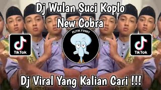 DJ WULAN SUCI KOPLO NEW COBRA | DJ IKANG MINULYO SAK WISE WULAN ROMADHON VIRAL TIKTOK 2024