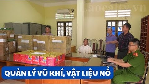 Lực lượng chức năng tăng cường quản lý vũ khí, vật liệu nổ và pháo | THLC