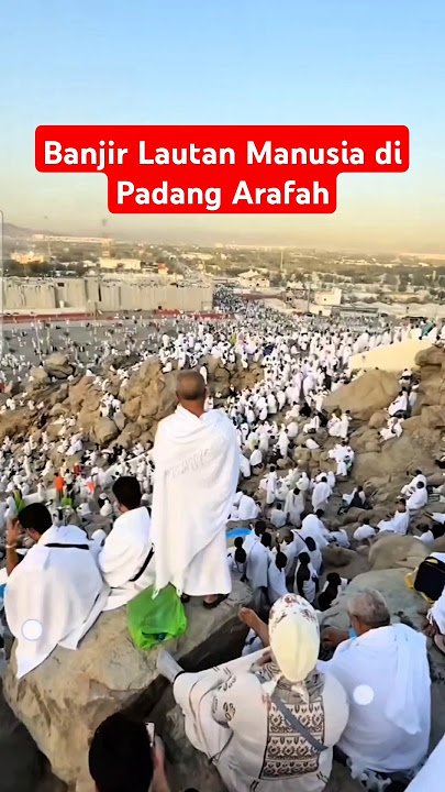 Amazing! The Sea of Humanity in the Plain of Arafah Resembling the Plain of Mahsyar During Hajj
