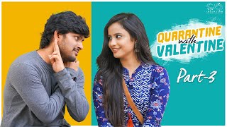 Quarantine With Valentine - Part 3 | Sheetal Gauthaman | Pruthvi Mukka | Infinitum Media