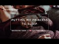 ASMR: putting my princess to sleep