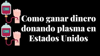 Cómo ganar dinero donando plasma en Estados Unidos Ganar Dinero Con Mi Sangre Plasma