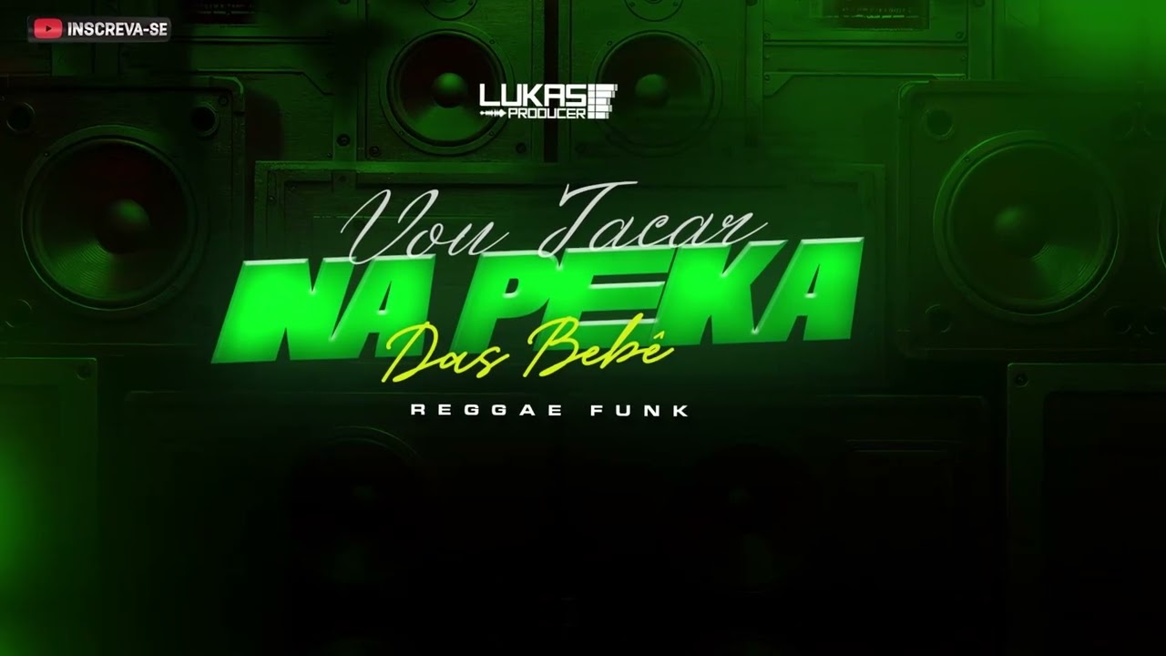 VOU TACAR NA PEKA DAS BEBÊ   REGGAE LUKAS PRODUCER