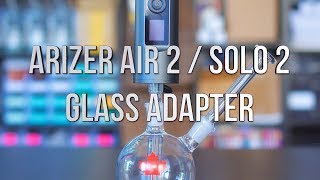 Arizer Air 2 Solo 2 Gl Adapter - Product Demo Gwnvcs Vaporizer Reviews