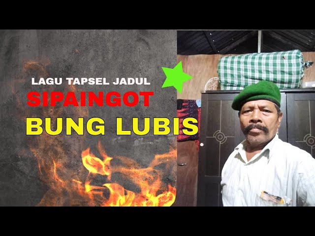 SIPAINGOT   Bung LUBIS II Lagu TAPSEL Jaman dulu class=