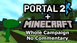 Portal 2: Minecraft (Whole Campaign, No Commentary)