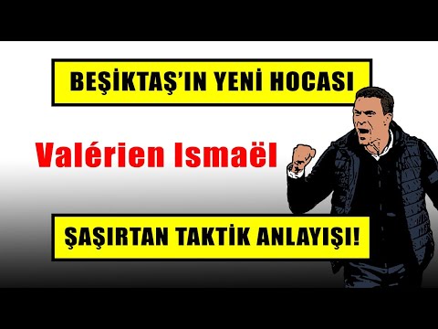 Beşiktaş'ın Yeni Teknik Direktörü : Valerien İsmael Taktikleri