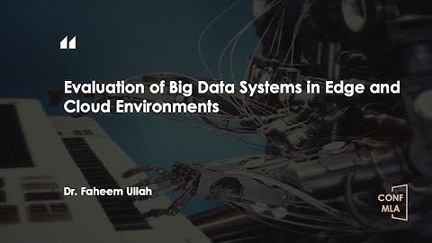 CONF-MLA 2025—Evaluation of Big Data Systems in Edge and Cloud Environments