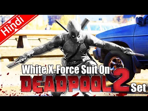 Deadpool S White X Force Suit On Deadpool 2 Set Explain In Hindi Youtube