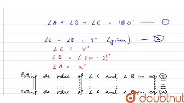 In a triangles ABC , angle A = x^(@), angle B = (3x - 2) ^(@)and angle C = y^(@), Also ,angle C ...