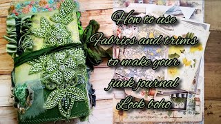 Tutorial on how to use fabrics and trims to make boho junk journal | #journaljigsaw | boho needs