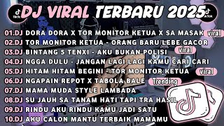 Download Lagu DJ TIKTOK TERBARU 2025🎵DJ DORA DORA X TOR MONITOR KETUA X SA MASAK🎵DJ TOR MONITOR KETUA MP3