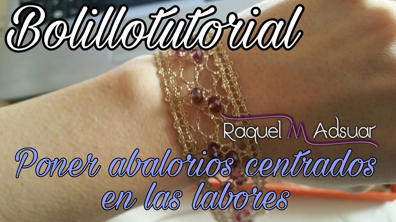 017 Poner abalorios centrados - Joyas de encaje de bolillos. Tutoriales Raquel M.Adsuar Bolillotuber
