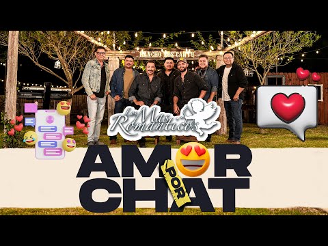 LOS MAS ROMANTICOS / AMOR X CHAT