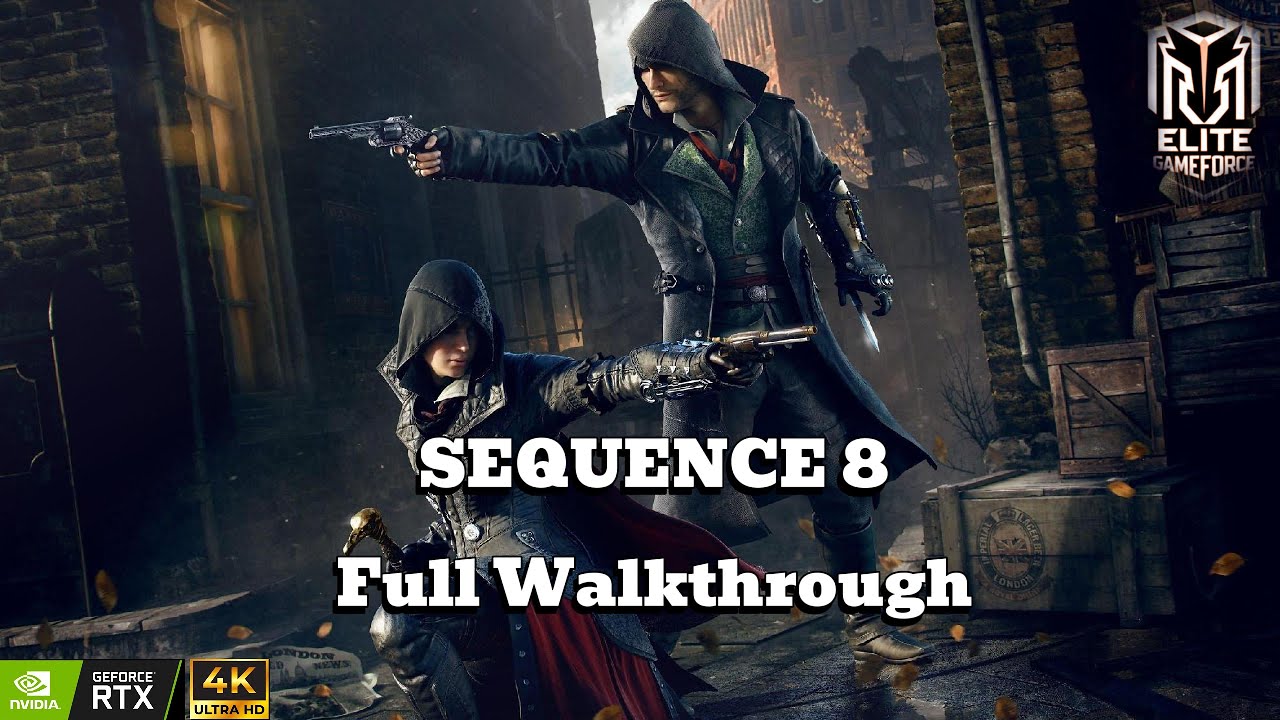 Assassin’s Creed Syndicate – Sequence 8 FULL Gameplay Walkthrough | PC ...