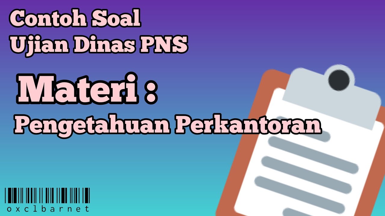 Pengetahuan Perkantoran | Contoh Soal Ujian Dinas Tk. I & II