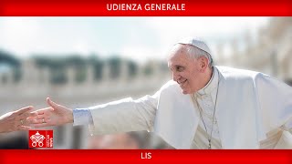 Udienza Generale 08 maggio 2024 Papa Francesco LIS