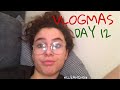 VLOGMAS DAY 12 || A day in my life