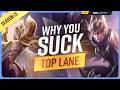 Why YOU SUCK at TOP LANE (And How To Fix It!) - Season 15
