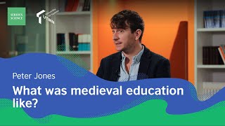 Student Life in the Medieval Universities — Peter Jones / Serious Science