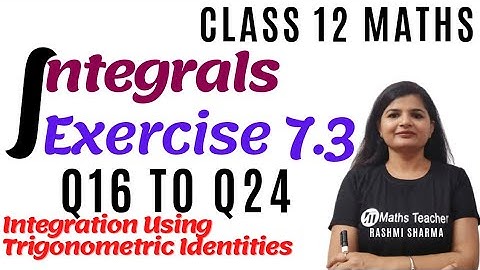 Integrals | Chapter 7 Ex 7.3 Q16 to Q24 | Class12 Maths | Integration Using Trigonometric Identities