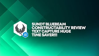 Sundt Bluebeam   Constructability Review Text Capture Huge Time Saver!!!