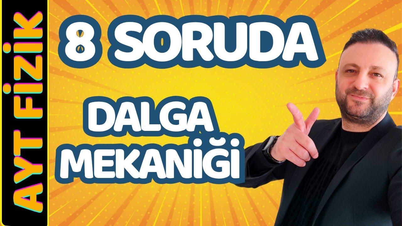 8 SORUDA DALGA MEKANİĞİ FULL TEKRAR | AYT Fizik Sorularla Full Tekrar