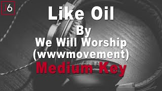 We Will Worship | Like Oil Instrumental Music and Lyrics Medium Key