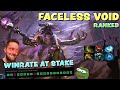 MY VOID WINRATE IS AT STAKE!!  | RANKED | FACELESS VOID