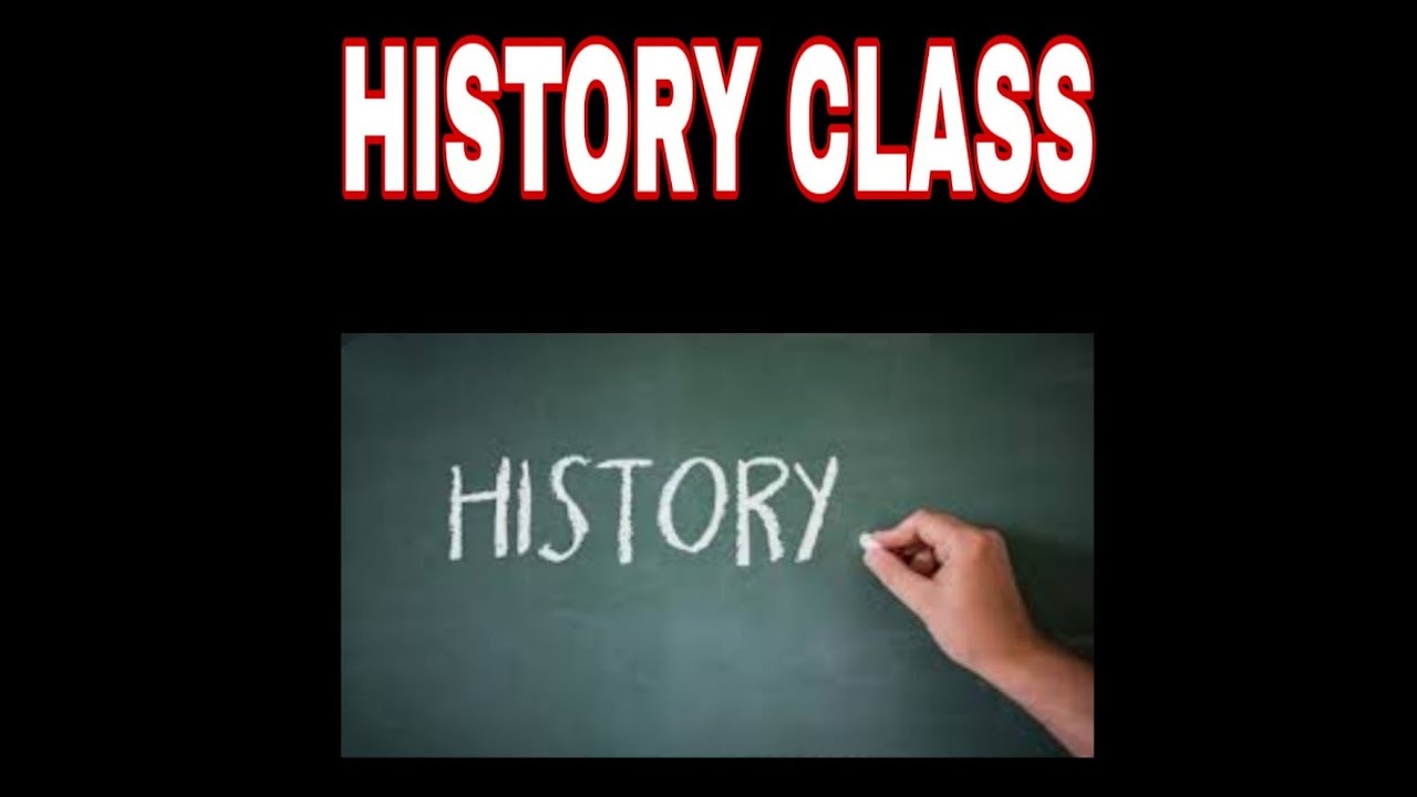 HISTORY CLASS - MaxresDefault