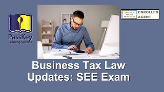 PassKey Business Tax Law Updates 2023 (May 1, 2023 SEE Exam Cycle)