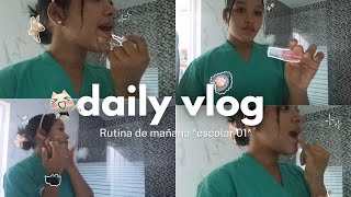 ⋆｡˚ ⋆ 🧚🏻‍♀️DAILY VLOG| mi rutina de mañana *para la escuela* Skincare y maquillaje natural 💅🏻😸