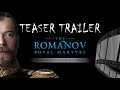 Teaser Trailer | The Romanov Royal Martyrs