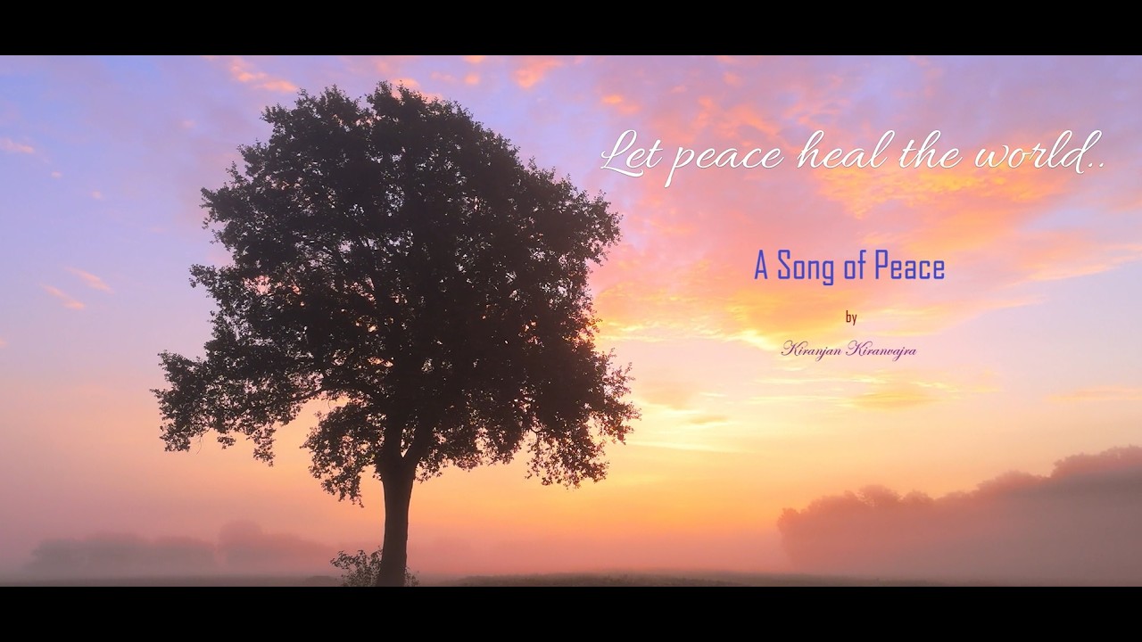 Let peace heal the world | A Song of Peace | Kiranjan Kiranvajra |