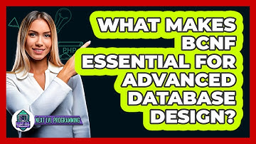 What Makes BCNF Essential For Advanced Database Design? - Next LVL Programming
