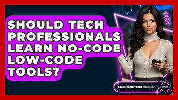 Should Tech Professionals Learn No-code Low-code Tools? - Emerging Tech Insider
