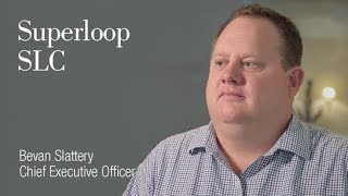Superloop (ASX:SLC): Bevan Slattery, Chief Executive Officer