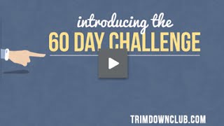 Trim Down Club 60 Day Challenge