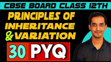 Principles of Inheritance and Variation | 30 PYQ | Class 12 |CBSE |Sourabh Raina